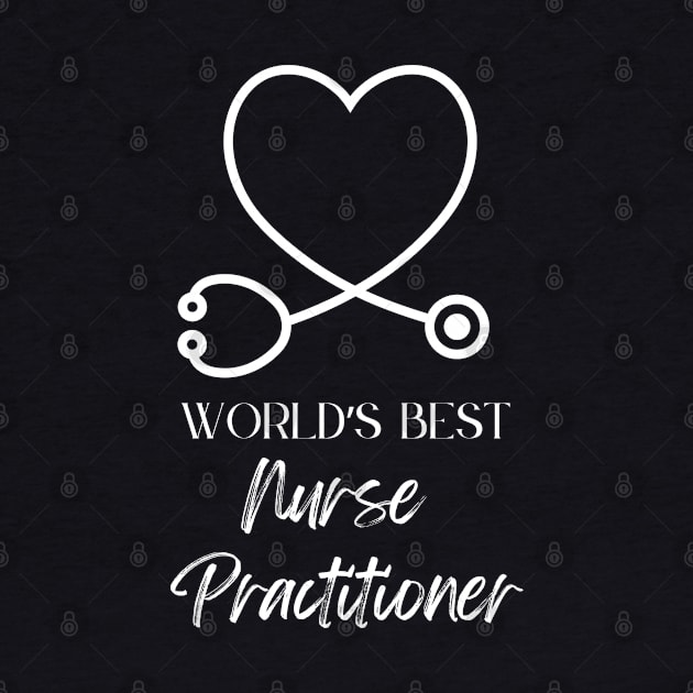 worlds best nurse practitioner by Love My..